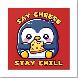 Say cheese stay chill Posters and Art